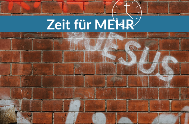 ABGESAGT | Zeit für MEHR – Impulse, Gebet, Gemeinschaft